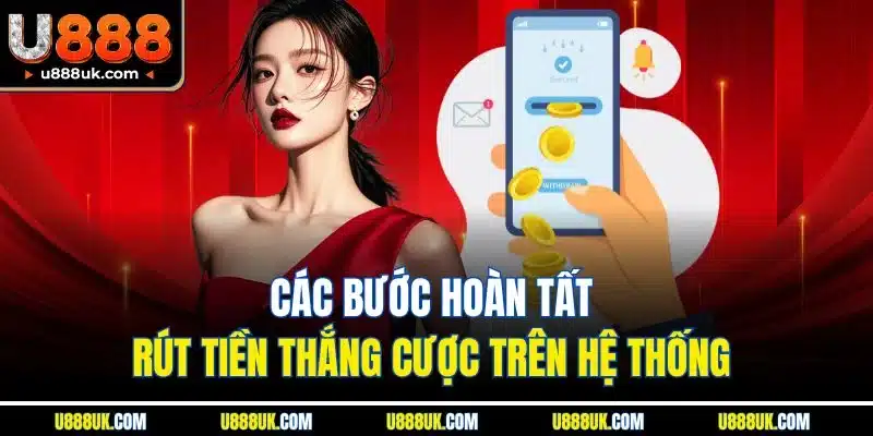 Trang chủ 20 Các bước hoàn tất rút tiền thắng cược trên hệ thống