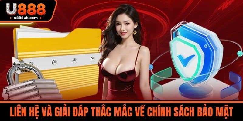 Chính sách bảo mật u888 3 Liên Hệ và Giải Đáp Thắc Mắc Về Chính Sách Bảo Mật Tại U888