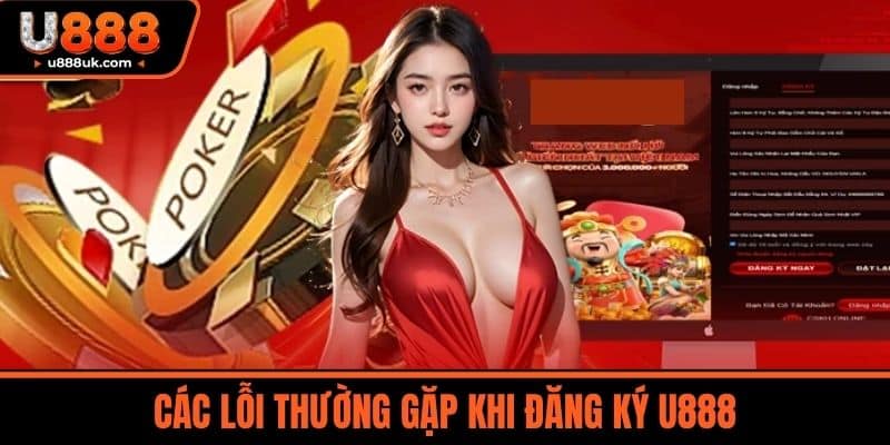 đăng ký u888 3 Các lỗi thường gặp khi đăng ký U888