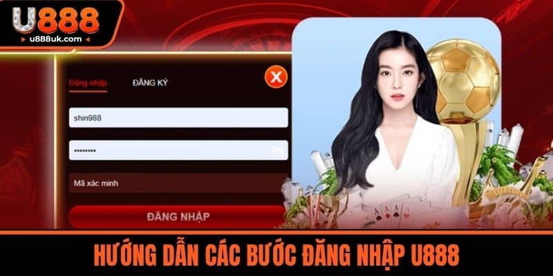 Đăng nhập U888 3 Hướng dẫn các bước Đăng nhập U888