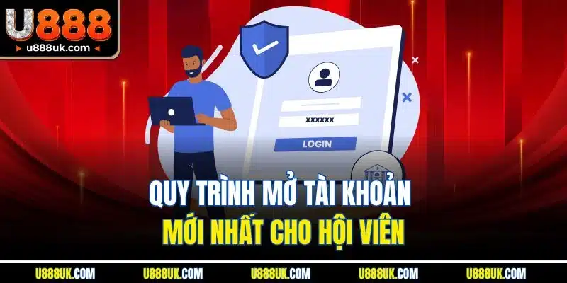 Trang chủ 18 Quy trình mở tài khoản mới nhất cho hội viên