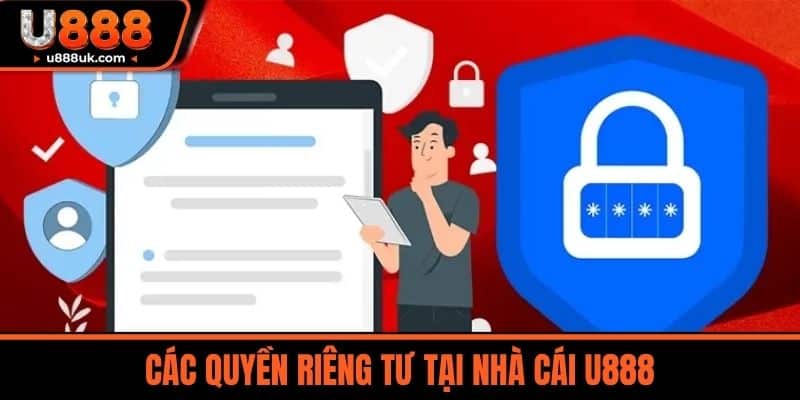 quyền riêng tư 2 Các Quyền Riêng Tư Tại Nhà Cái U888