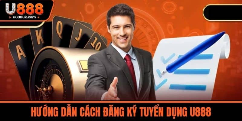 tuyển dụng u888 2 Hướng Dẫn Cách Đăng Ký Tuyển Dụng U888